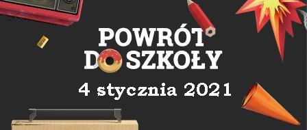 Powrót do szkoły od 4 stycznia 2021