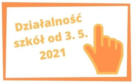 Działalność szkół od 3. 5. 2021